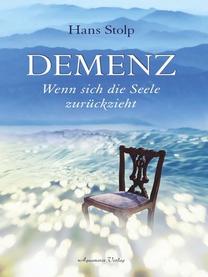 cover image of Demenz--Wenn sich die Seele zurückzieht